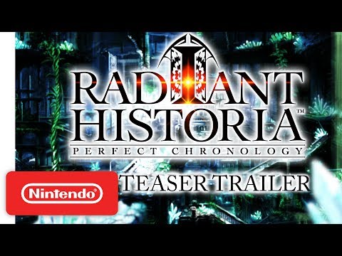 Radiant Historia: Perfect Chronology (Nintendo 3DS) | 'Return to a Legendary Classic' Teaser Trailer