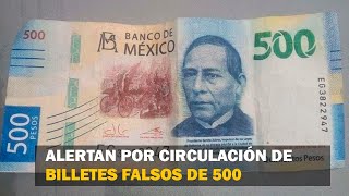 Alertan por circulación de billetes falsos de 500 pesos, en Loma Bonita Alertan por circulación de billetes falsos de 500 pesos, en Loma Bonita