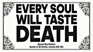 Setiap Jiwa Akan Merasakan Kematian | Surah 3 : Al Imran, ayat : 185-186 | Qari: Idrees Abkar | Bahasa inggris