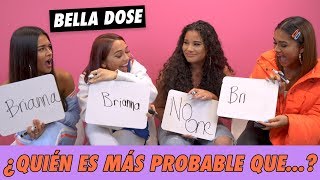 Bella Dose - ¿Quién Es Más Probable Que...?