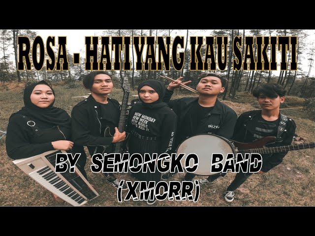 ROSSA - Hati yang Kau Sakiti (COVER) by SEMONGKO BAND class=