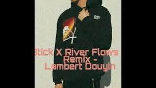 Dat Stick X River Flows In You Remix - Lambert Douyin Cover