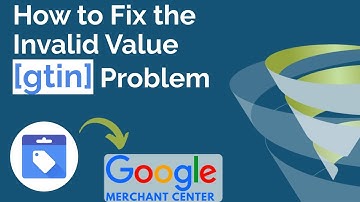 Fixed: Invalid Value GTIN: Merchant Centre Disapproved Products