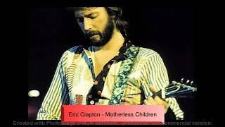 Eric Clapton - Motherless Children (1974)