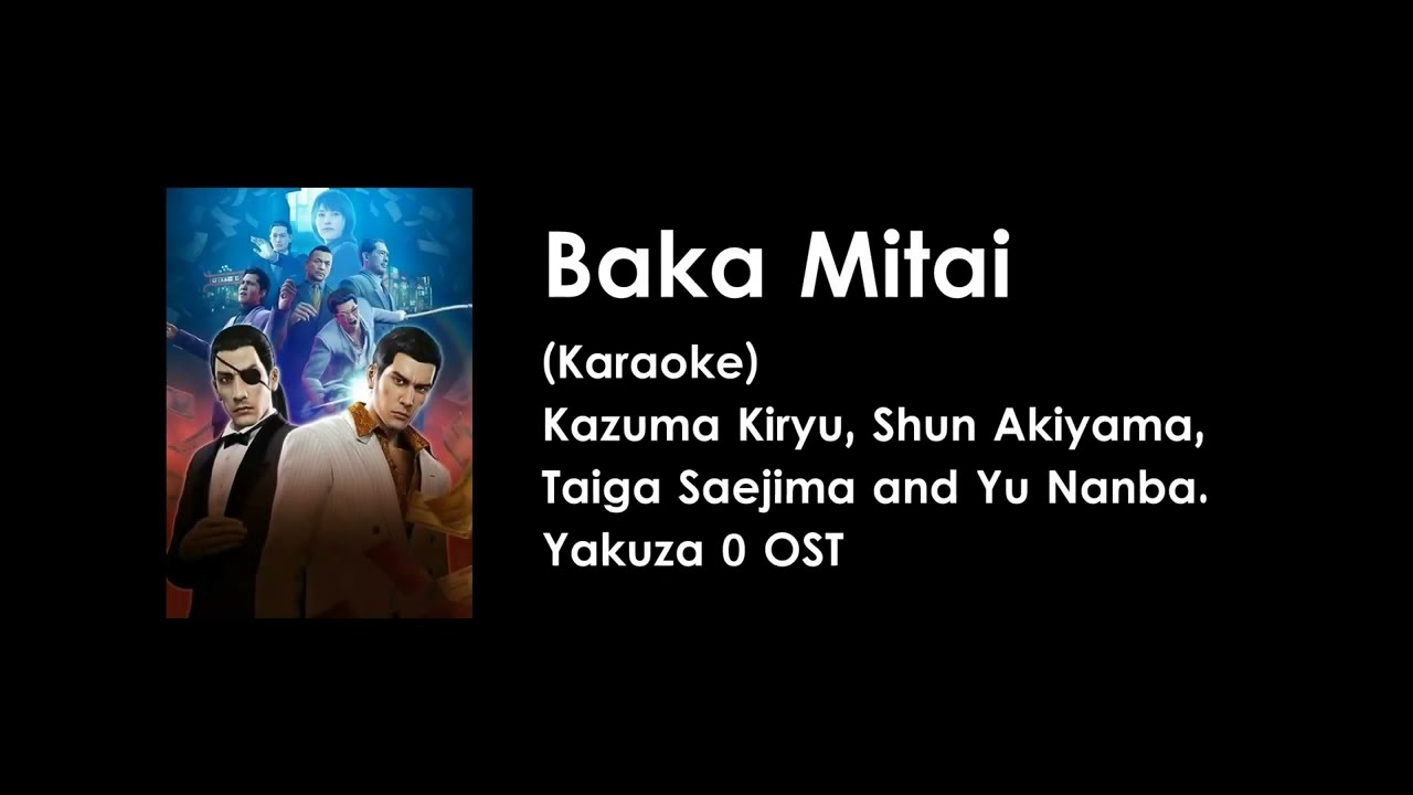Baka Mitai (ばかみたい) - Kiryu (Yakuza 5 OST) - ChordLyrics
