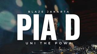 PIA D | UNI THE POWA | LIVE SET @ BLAZE JAKARTA