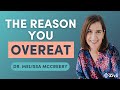 Breaking free from the cycle of overeating with dr melissa mccreery