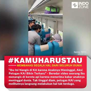 Ibu Ini Menangis Diatas KA Karena Anaknya Meninggal, Aksi Petugas KAI Bikin Terharu