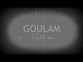 Goulam Oublie Moi Video Lyrics