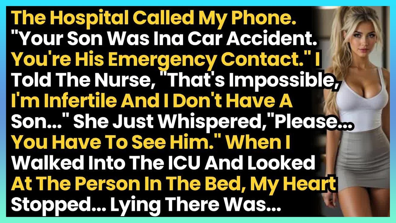 The Hospital Called About My Son's Accident! But I'm Infertile & I Don't Have A Child  When I Wa