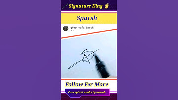 Sparsh name signature #shortsvadio #conceptual_maths_by_nawab #signatureideas
