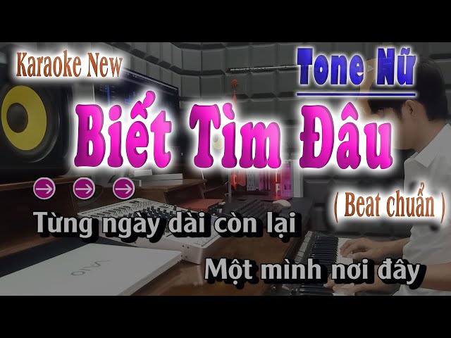 Karaoke Biết Tìm Đâu Tone Nữ Beat Chuẩn | song nhien karaoke class=