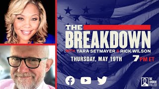 LPTV: The Breakdown – May 19, 2022 | Hosts: Tara Setmayer & Rick Wilson