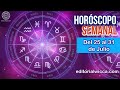 PREDICCIONES DEL 24 AL 31 DE JULIO HOROSCOPO SEMANAL