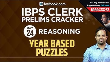 8:30 AM | IBPS Clerk Prelims 2018 | Year Based Puzzles | IBPS Clerk Reasoning Day 24 | Sachin Sir