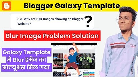 Why are Blur image showing on Blogger Website? | Galaxy Template Blur Image Problem Fix blogger 2022