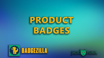 Badgezilla: Adding Product Badges to Products