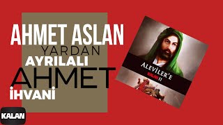 Ahmet İhvani & Ahmet Aslan - Yardan Ayrılalı I Aleviler'e Kalan II © 2015 Kalan Müzik Resimi