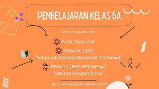 Pembelajaran Kls 5A Tema 1 Subtema 3 (IPS, BI, PJOK) Kamis, 5 Agustus 2021