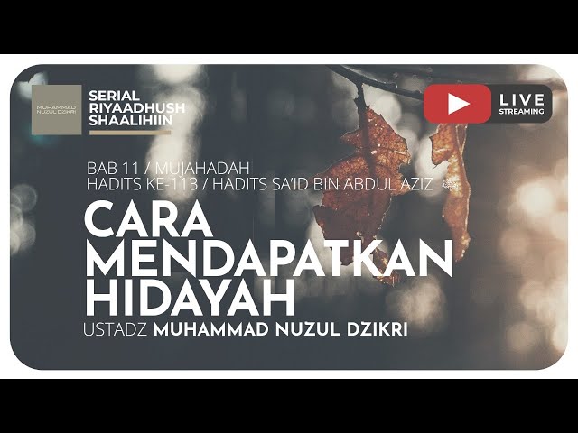 299. CARA MENDAPATKAN HIDAYAH | Riyaadhush Shaalihiin class=