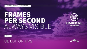 FRAMES PER SECOND (FPS) - ALWAYS VISIBLE - UNREAL ENGINE - UE4 - UE5