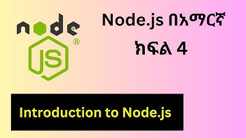 #Part4 Node.js በአማርኛ - ለጀማሪዎች የተዘጋጀ (Beginners Guide) Downloading and installing Node.js on Computer