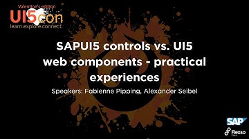 SAPUI5 controls vs UI5 web components: practical experiences - Fabienne Pipping & Alexander Seibel