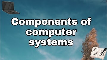 ICT- Grade 4 - Theme 1- Lesson 3 : Components of computer systems