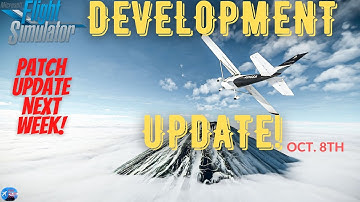 🤩MICROSOFT FLIGHT SIMULATOR 2020 | DEVELOPMENT UPDATE! OCTOBER 8th #24🤩