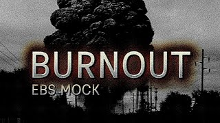 BURNOUT- EBS MOCK