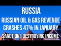 RUSSIAN Oil &amp; Gas Revenue Crashes 47% &amp; Economy Suffers $25 Billion Deficit in January