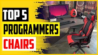Top 5 Best Chairs For Programmers In 2022