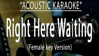 Right here waiting - Female Key Version (Acoustic karaoke)