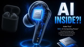 Anker Just Built Its Own AI Chip?! 😳 This Changes Earbuds