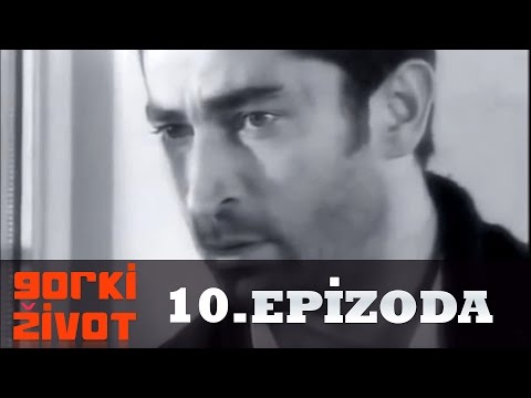 Gorki Zivot - 10. Epizoda