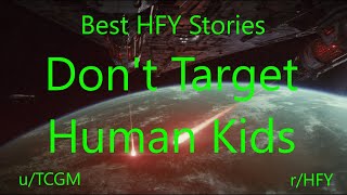 Best HFY Reddit Stories: Don't Target Human Kids (r\/HFY)