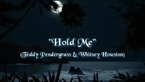 Hold Me-Teddy Pendergrass & Whitney Houston