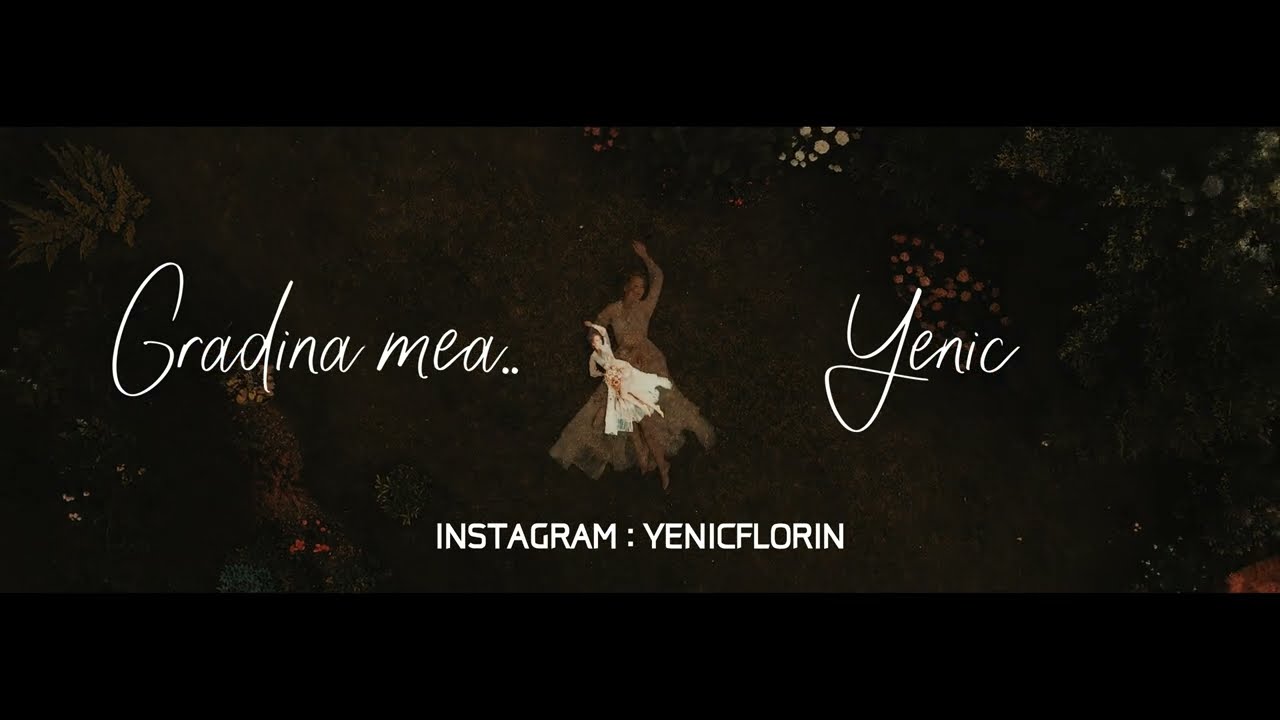 Yenic   Gradina mea Lyrics Video