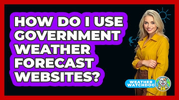 How Do I Use Government Weather Forecast Websites?