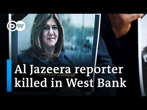 AJ's Shireen Abu Akleh shot while covering Israeli military raid in the occupied West Bank - DW News.