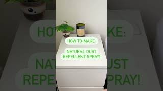 How To Make Natural Dust Repellent Spray | DIY EcoTip