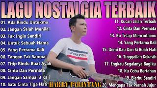 Lagu Nostalgia Terbaik Harry Parintang Di Tahun 2021 -  Ada Rindu Untukmu, Jangan Salah Menilaiku