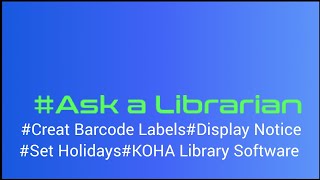 #Create barcode label#Display Notices#Set Calendar#Holidays by #KOHA Library Software Tools