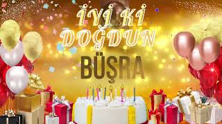 BÜŞRA - Doğum Günün Kutlu Olsun Büşra