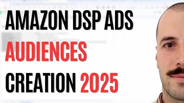 Amazon DSP Ads Audiences - Step by Step Tutorial 2025
