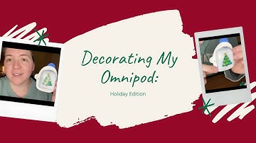 Decorating My Omnipod | Holiday Edition