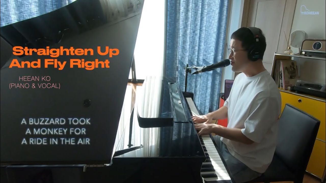 Heean Straighten up and fly right - Heean Ko (piano & Vocal) - YouTube