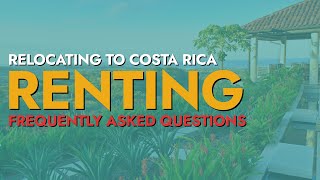 Relocating to Costa Rica FAQs: Renting Houses and Apartments