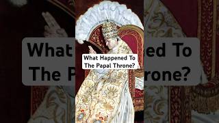 What Happened To The Portable Papal Throne?