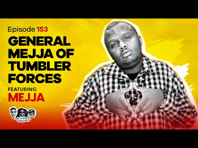 MIC CHEQUE PODCAST | Episode 153 | General Mejja of Tumbler Forces Feat. MEJJA class=